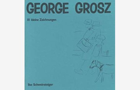 George Grosz. 111 kleine Zeichnungen. (Mit einer Einführung von Lothar Fischer).