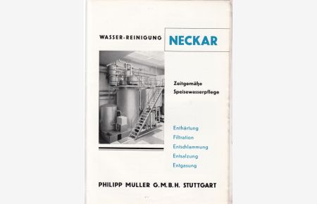 Wasser-Reinigung Neckar  - Zeitgemäße Speisewasserpflege. Enthärtung - Filtration - Entschlammung - Entsalzung - Entgasung