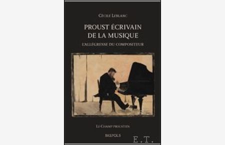 Proust ecrivain de la musique L'allegresse du compositeur.