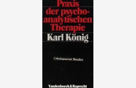 Praxis der psychoanalytischen Therapie.
