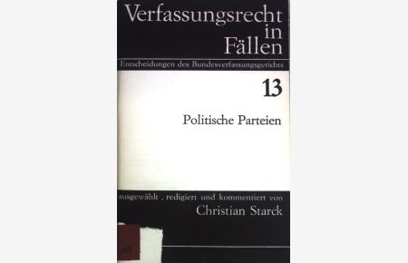 Politische Parteien;  - Verfassungsrecht in Fällen, Heft 13;