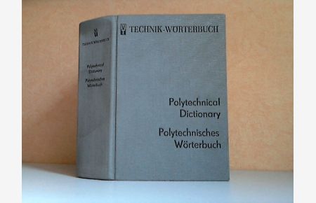 Polytechnisches Wörterbuchenglisch-deutsch - Technik-Wörterbuch  - Mit etwa 100000 Wortstellen