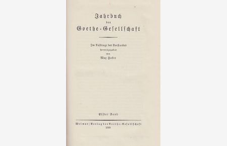 Band 11. Jahrbuch der Goethe-Gesellschaft. Hrsg. von Max Hecker.