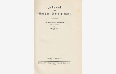 Band 16. Jahrbuch der Goethe-Gesellschaft. Hrsg. von Max Hecker.
