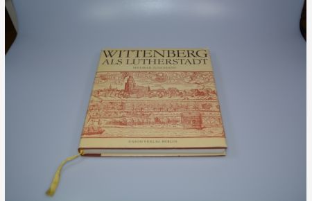 Wittenberg als Lutherstadt.