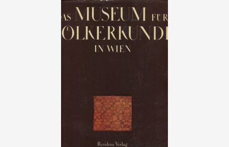 Das Museum für Völkerkunde in Wien.   - Herausgegeben vom Museum für Völkerkunde in Wien.
