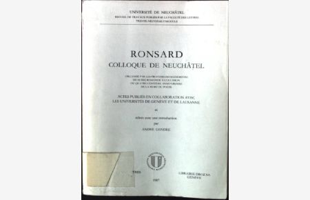 Ronsard Colloque de Neuchatel, Actes Publies en Collaboration Avec les Universites de geneve et de Lausanne