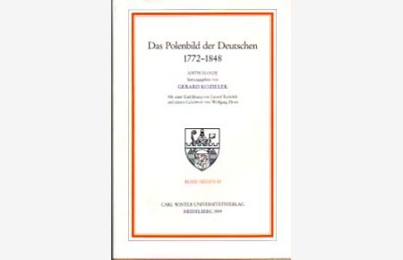 Das Polenbild der Deutschen 1772-1848.   - Anthologie. Mit einer Einführung von Gerard Konzielek und einem Geleitwort von Wolfgang Drost.