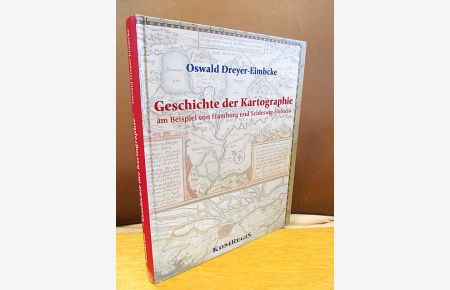 Geschichte der Kartographie am Beispiel von Hamburg und Schleswig-Holstein ( mit Besitzvermerk des Verfassers ).