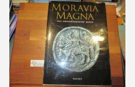 Moravia Magna : d. grossmähr. Reich u. seine Kunst.   - Fotos von Alexander Paul sen. u. jun. [Übers. von Helene KatriÅ?áková]