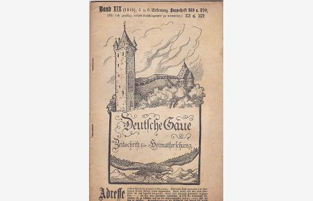 Deutsche Gaue. Zeitschrift für Heimatforschung. . Band XIX (1918) 5. u. 6. Lieferung Doppelhefte 369 u. 370, 371 u. 372