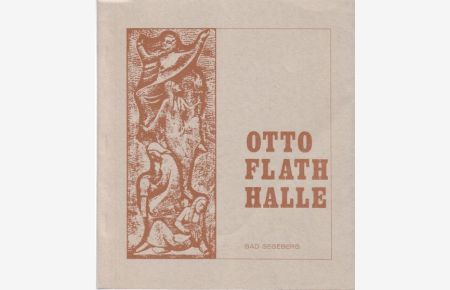 Otto Flath Halle Bad Segeberg  - Herausgeber: Otoo Flath Kreis Bad Segeberg