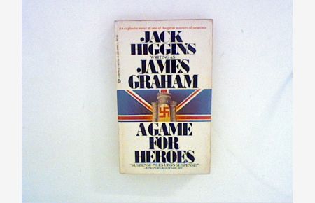 Game For Heroes  - Jack Higgins writting as James Graham