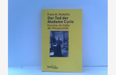 Forscher als Opfer der Wissenschaft: Der Tod der Madame Curie (Ausgabe mit 28 Abbildungen)