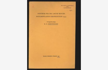 Indtryk Fra Dr. Lauge Kochs Ostgronlands-Ekspedition 1954.   - Saertryk af tidsskriftet »Gronland« 1955.