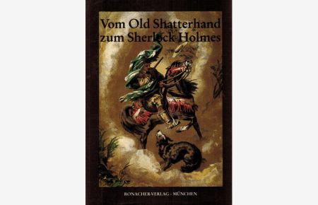 Vom Old Shatterhand zum Sherlock Holmes. Ein Abenteuer-Almanach.   - hrsg. von Siegfried Augustin u. Walter Henle.