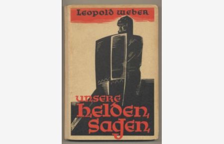 Unsere Heldensagen - Schulausgabe. 1. und 2. Teil. (Aus den Gesängen der Ahnen / Aus Spielmannsmunde)