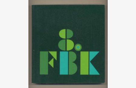 8. FBK - Freie Berliner Kunstausstellung 16. April - 15. Mai. 1978. Ausstellungskatalog.