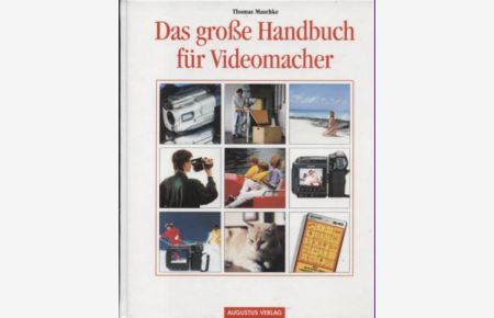 Das große Handbuch für Videomacher.