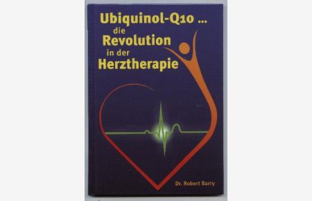 Ubiquinol Q10? die Revolution in der Herztherapie.