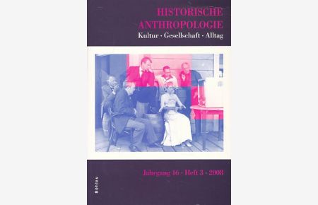 Historische Anthropologie Jg. 16, Heft 3, 2008.   - Kultur - Gesellschaft - Alltag.