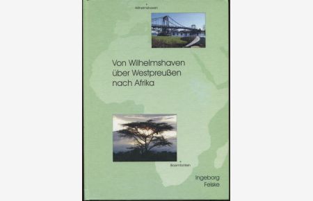 Von Wilhelmshaven über Westpreußen nach Afrika.