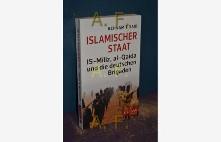 Islamischer Staat : IS-Miliz, al-Qaida und die deutschen Brigaden.   - C.H. Beck Paperback , 6144