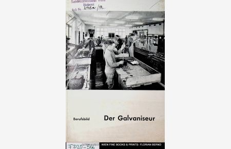 Berufsbild: Der Galvaniseur. Herausgegeben vom Schweizerischen Verband für Berufsberatung und Lehrlingsfürsorge und vom Verband galvanischer Anstalten der Schweiz. Oktober 1953.