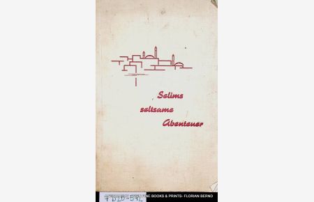 Selims seltsame Abenteuer. Berichtet von Gwendolyn. (= Literaturspiegel Heft 1/1956 / 3. Jahrgang)