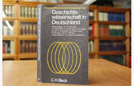Geschichtswissenschaft in Deutschland. Traditionelle Positionen und gegenwärtige Aufgaben.   - Beck'sche schwarze Reihe Bd. 111