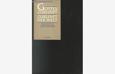 Gottes Zukunft - Zukunft der Welt. Festschr.