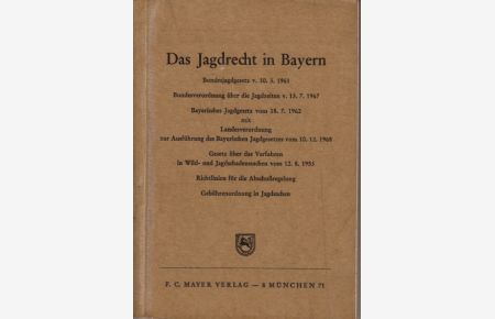 Das Jagdrecht in Bayern - Bundesjagdgesetz vom 29. November 1952.