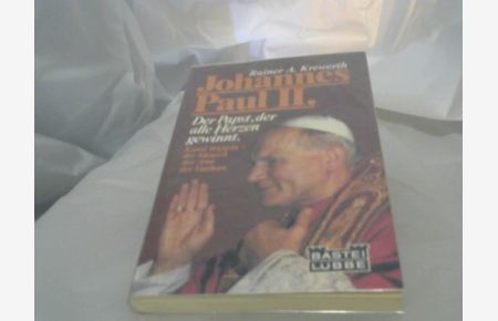 Johannes Paul II. [der Zweite] : d. Papst, d. alle Herzen gewinnt.   - Bastei Lübbe ; 60001 : Sonderbd.