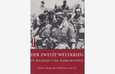 Der zweite Weltkrieg in Bildern und Dokumenten. Zweiter Band:der europäische Krieg 1941-43.