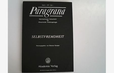 Selbstfremdheit.   - Paragrana, Internationale Zeitschrift für Historische Anthropologie. Band 6. Heft 1.