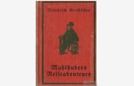 Herrn Mahlhubers Reise-Abenteuer