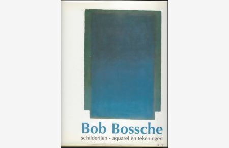 Bob Bossche Schilderijen, aquarel en tekeningen. monografie.