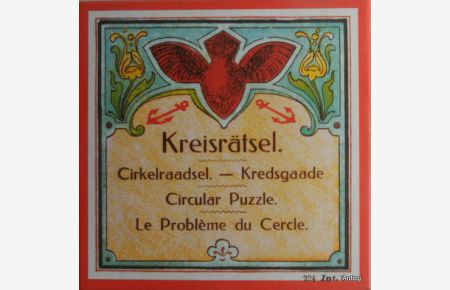 Das Kreisrätsel. Cirkelraadsel. Kredsgaade. Circular Puzzle. Le Probleme du Cercle. Anker-Puzzle mit Anleitungsheft. [Reprint].