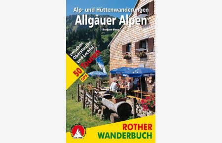 Alp- und Hüttenwanderungen Allgäuer Alpen. Mit GPS-Tracks  - 50 Touren zwischen Oberstaufen und Lechtal