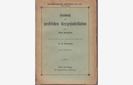 Handbuch der praktischen Kerzenfabrikation.