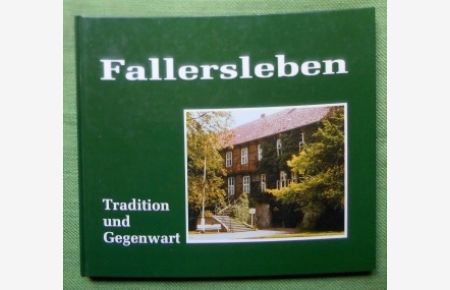 Fallersleben. Tradition und Gegenwart -  - traditionsreiche Hoffmannstadt zum 50jährigen Jubiläum des Heimat- und Verkehrsvereins Fallersleben e.V. im Juni 1982.
