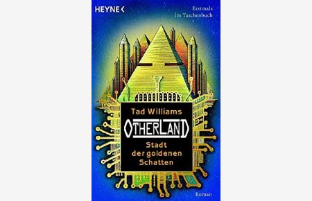 Stadt der goldenen Schatten.   - Otherland Band 1. Originaltitel: Otherland 1. City of Golden Shadow. - (=Heyne Bücher, Band 53075).