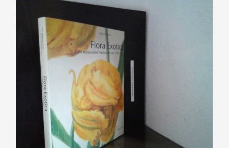 Flora exotica : ein botanisches Prachtwerk von 1720.   - Hrsg. von Adrian von Buttlar und Marie-Louise von Plessen