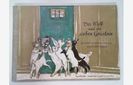 Der Wolf und die sieben Geisslein : Ein Märchenbilderbuch nach Grimm.