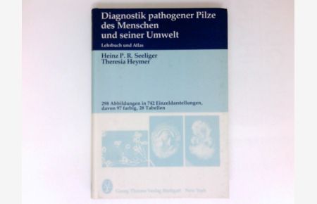 Diagnostik pathogener Pilze des Menschen und seiner Umwelt :  - Lehrbuch u. Atlas.