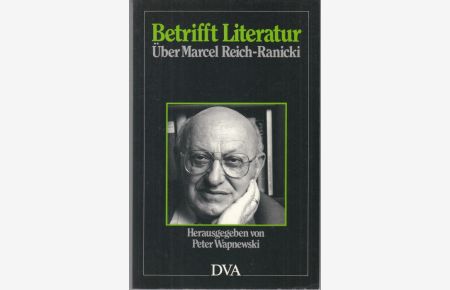 Betrifft Literatur. Über Marcel Reich-Ranicki