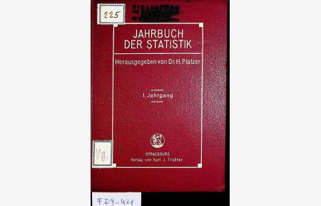 Jahrbuch der Statistik. Eine internationale Übersicht der statistischen Verwaltung und Wissenschaft. Erster Jahrgang 1909.