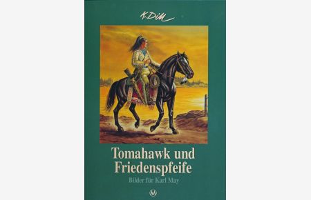 Tomahawk und Friedenspfeife: Bilder für Karl May.