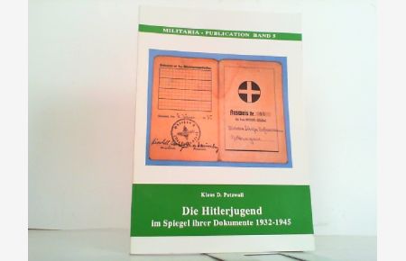 Die Hitlerjugend im Spiegel ihrer Dokumente 1932 - 1945.