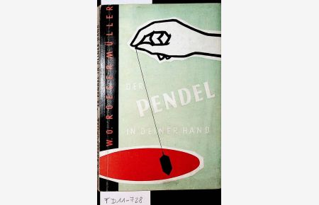 Der Pendel in Deiner Hand. Anleitung zum Pendeln an Hand praktischer Beispiele mit Hinweisen für die Pendelpraxis.